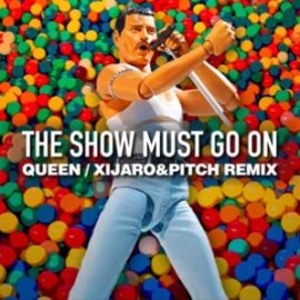 Free track - Queen: The Show Must Go On (XiJaro & Pitch Extended Remix)