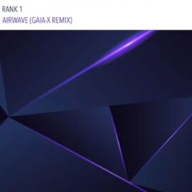Rank 1 - Airwave (Gaia-X Remix) FREE TRACK